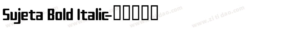 Sujeta Bold Italic字体转换
